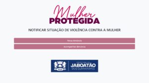 JABOATÃO LANÇA PLATAFORMA ONLINE MULHER PROTEGIDA