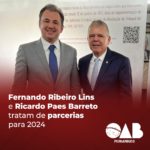 FERNANDO RIBEIRO LINS E RICARDO PAES BARRETO TRATAM DE PARCERIAS PARA 2024