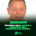 EDUARDO MELO ASSUME A LIDERANÇA PELA PREFEITURA DE TRIUNFO